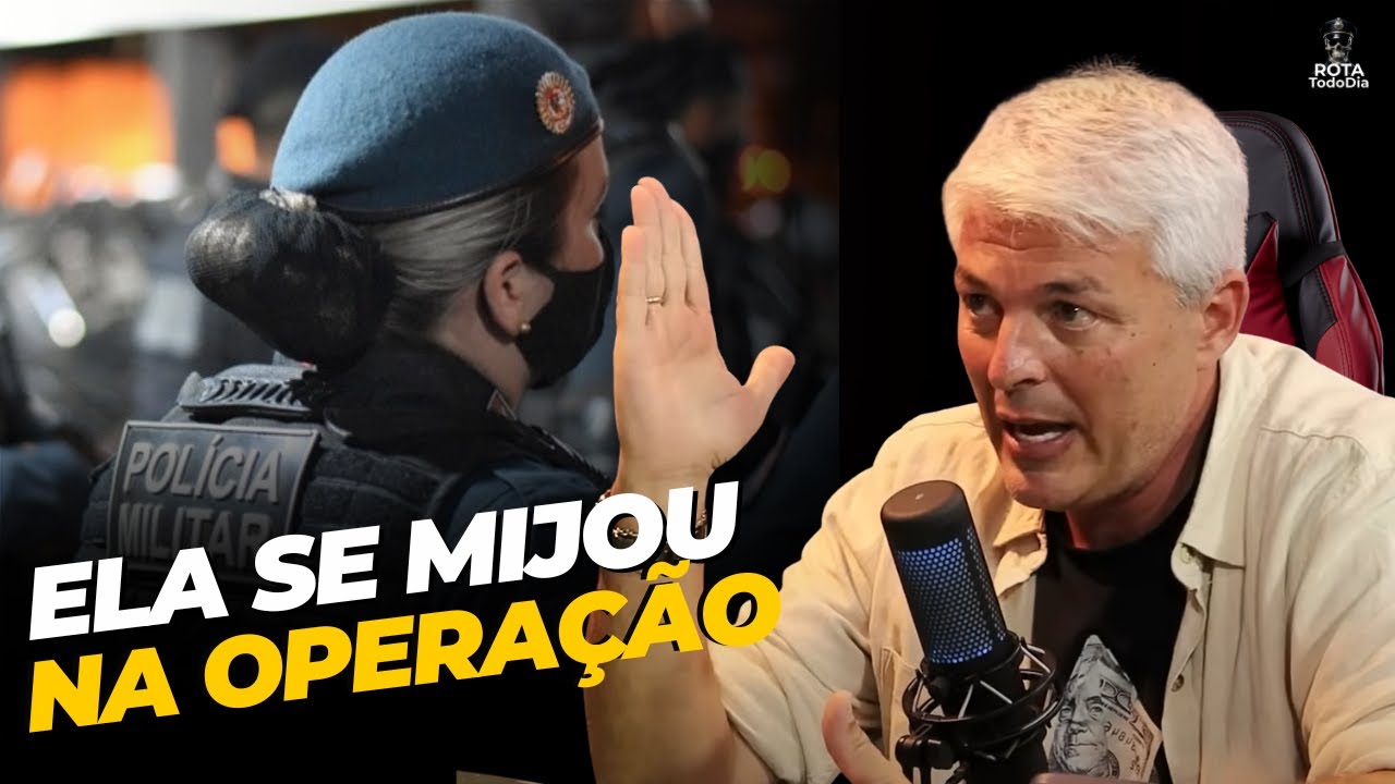 A policial se mijou na Operação - Coronel Paganotto