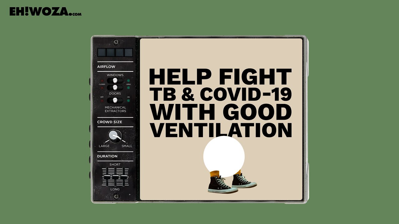 Eh!woza | Help fight TB and COVID with good ventilation