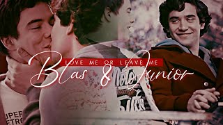 Blas & Junior / Love me or leave me