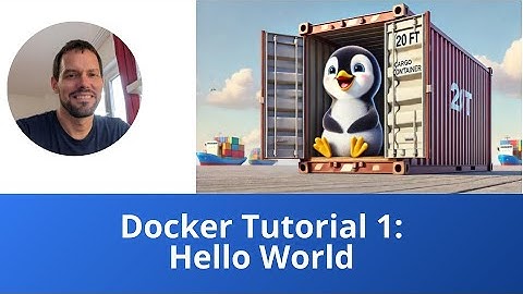 Docker Tutorial 1: Hello World