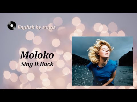 Moloko - Sing It Back (lyrics and transcription)