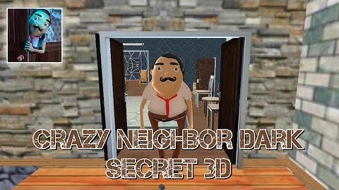 Crazy Neighbor Dark Secret 3D | Full Gameplay