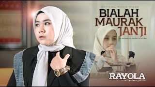 Rayola - Bialah Maurak Janji (Official Music Video)