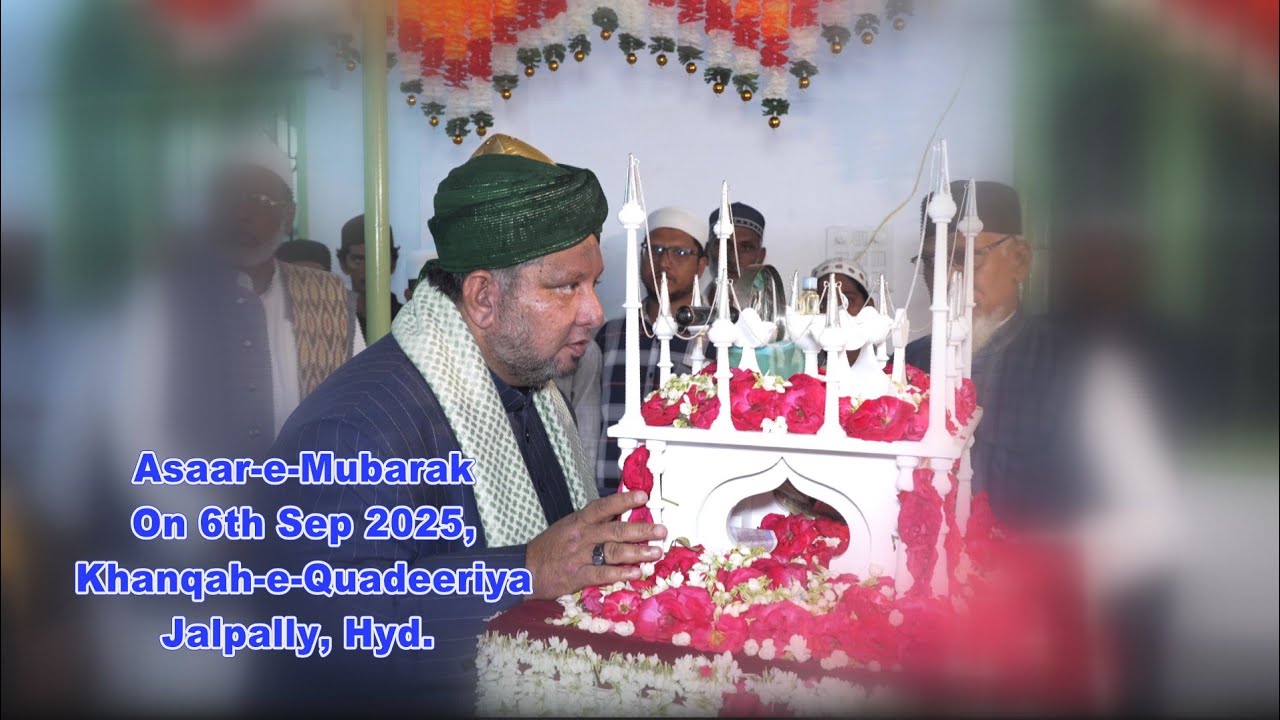 Aasar-e-Mubarak Khanqah-e-Quadeeriya Jalpally Hyderabad 6th Sep  2025