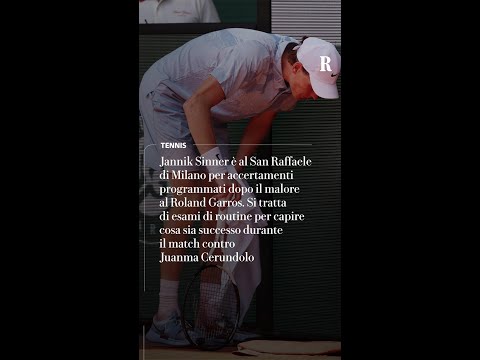 Video Sinner è al San Raffaele per ACCERTAMENTI dopo il malore di Roland Garros