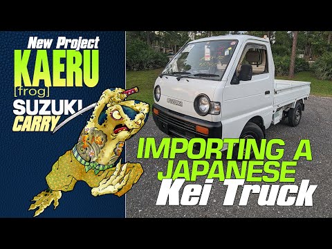 How I Imported a Japanese Suzuki Kei Truck!