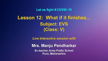 Live Interaction on PMeVIDYA: Lesson 12: What if it finishes....