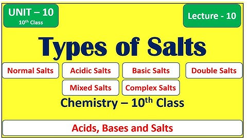 Types of Salts - Unit 10 (Lecture-10) |Chemistry 10th Class #salts #typesofsalts