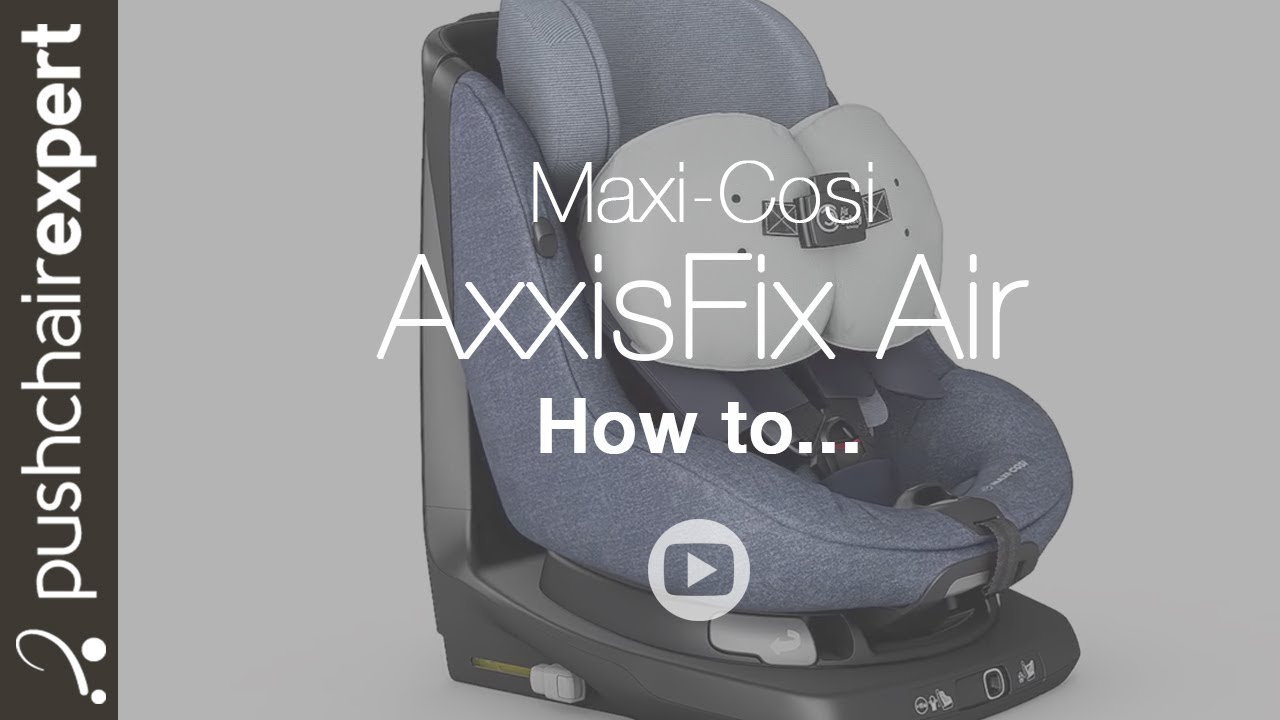 Maxi Cosi Axissfix Air My Safety Seats