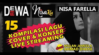 15 Lagu Dewa 19 feat NisaKu - Nisa Farella (Duet Mulan Jameela & Ahmad Dhani)