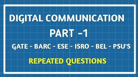 DIGITAL COMMUNICATION PART-1, BEL|IES|ISRO|BARC--PSU