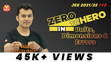 Zero to Hero in Units, Dimensions & Errors | JEE Mains 2022 | JEE Physics | Shreyas Sir | Vedantu