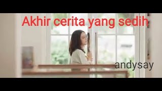 Download Lagu akhir cerita yang sedih - lagu ciptaan sendiri MP3