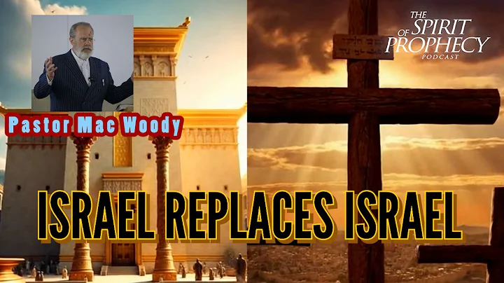 Israel Replaces Israel w/Pastor Mac Woody