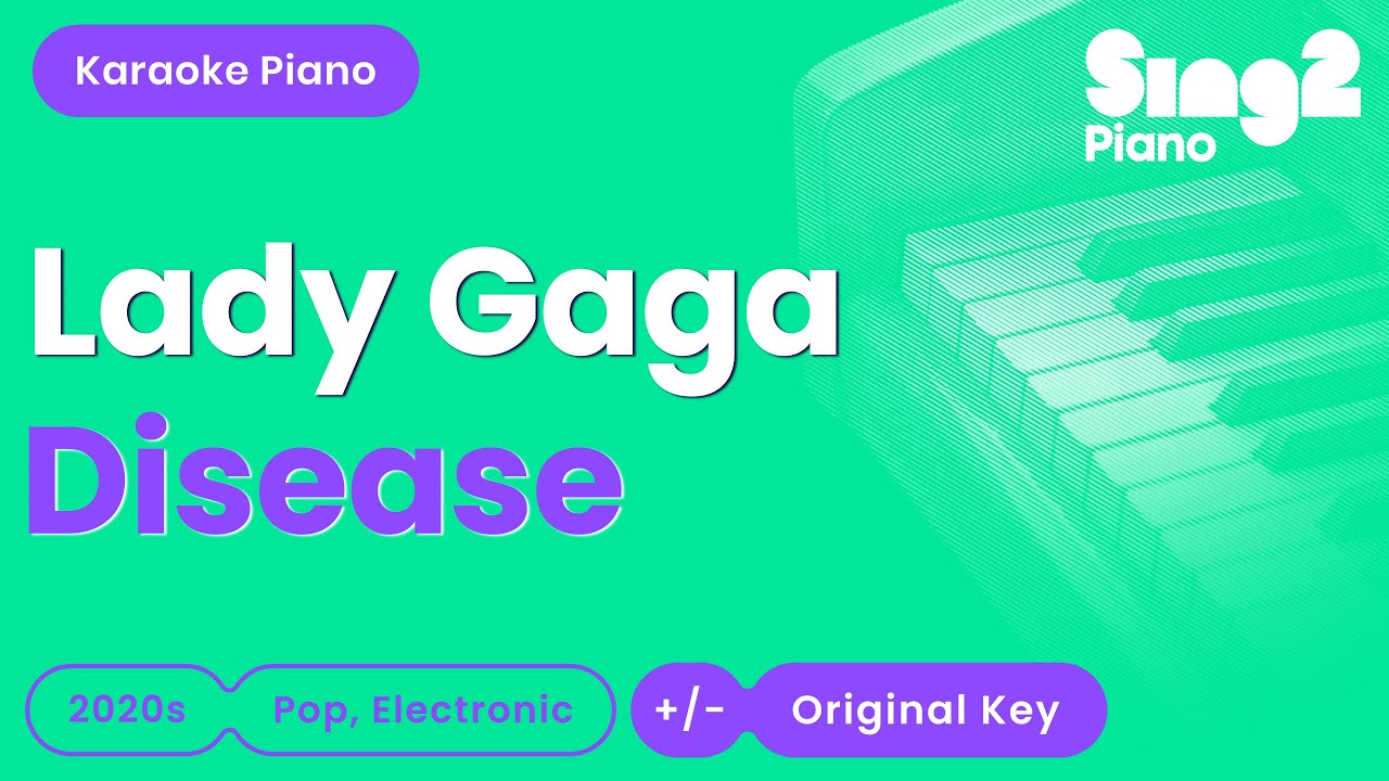 Lady Gaga - Disease (Piano Karaoke)