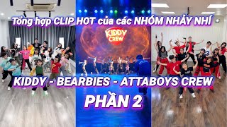 TỔNG HỢP CÁC CLIP HOT CỦA NHÓM NHẢY NHÍ KIDDY, BEARBIES, ATTABOYS CREW (P2) - Minhx Entertainment