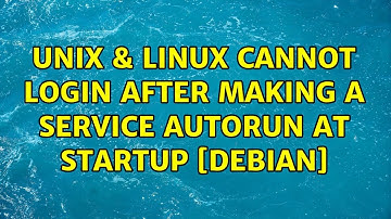 Unix & Linux: Cannot login after making a service autorun at startup [Debian] (2 Solutions!!)