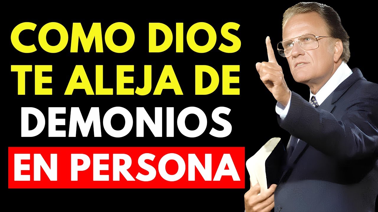 Así es como Dios te aleja de DEMONIOS DISFRAZADOS DE PERSONAS, ¡No ignores esto! | Billy Graham
