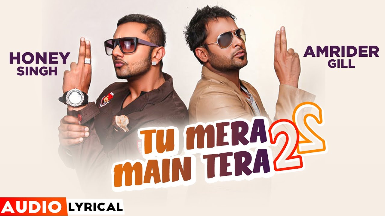 Tu Mera 22 Main Tera 22 (Audio Lyrical) | Yo Yo Honey Singh | Amrinder Gill | New Punjabi Song 2021