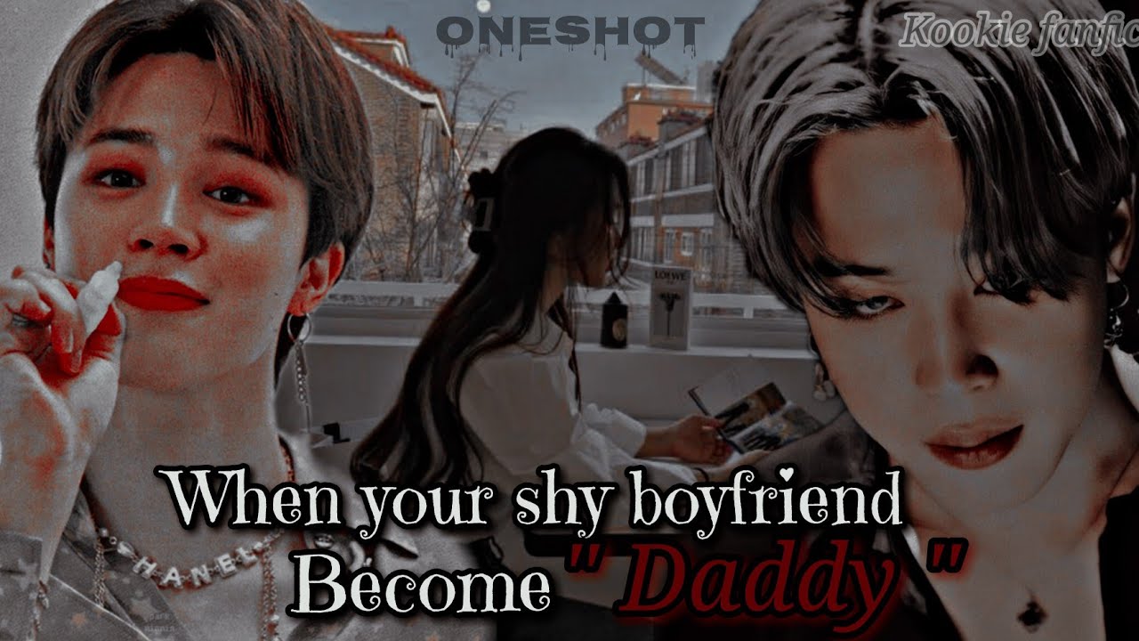 Jimin ff~When your shy boyfriend become DADDY🌚