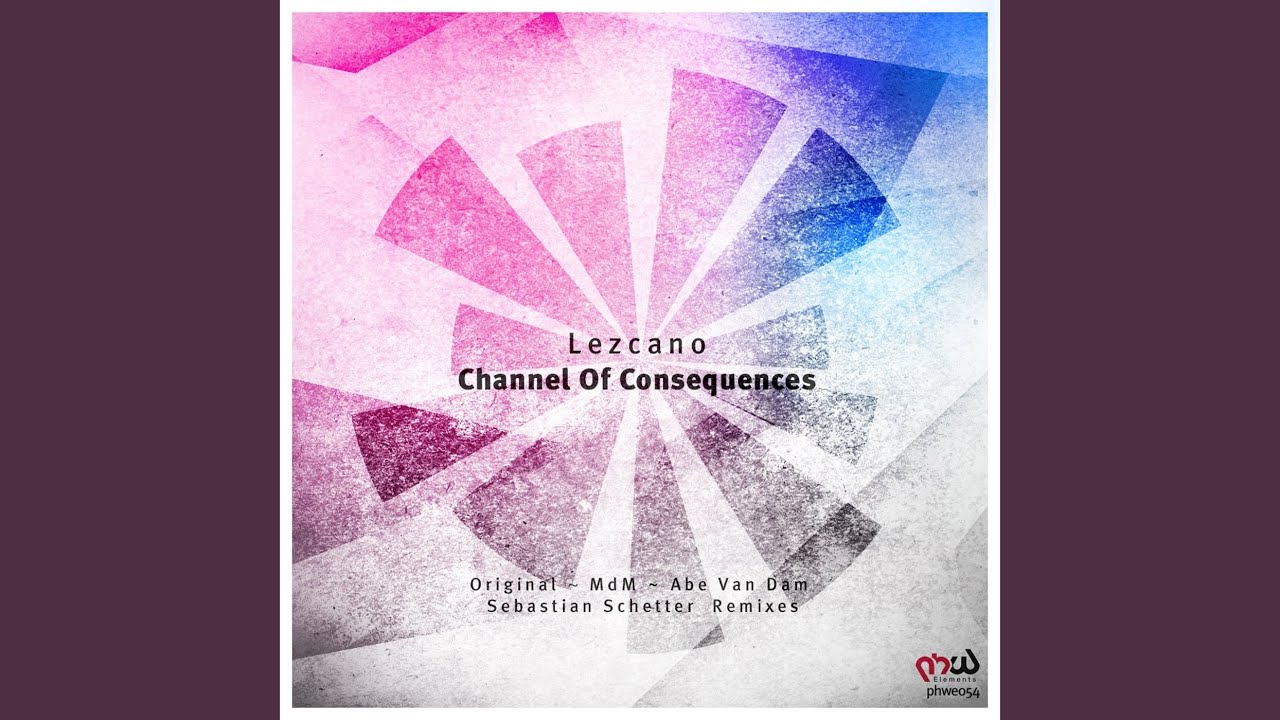 Channel Of Consequences Abe Van Dam Remix Lezcano Shazam