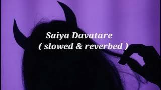 Saiya Davatare - Bhojpuri superhit song #shilpiraj #samarsingh #slowedandreverb #bhojpurisong