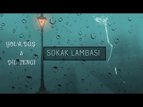 Yol'a Düş & Dil Tengî - Sokak Lambası