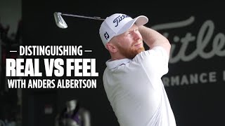 Helping a Tour Pro Differentiate Real from Feel