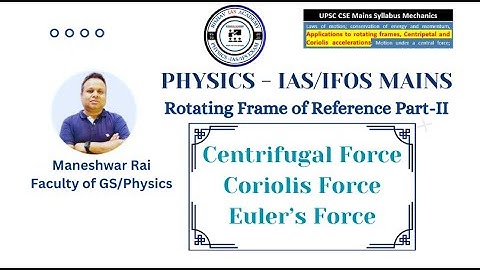 Rotating Frame Part II | UPSC CSE Mains | Physics Optional - IAS IFoS