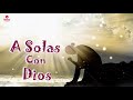 A Solas Con Dios - 1 Hora música de oracion - Hermana Glenda de Música Católica