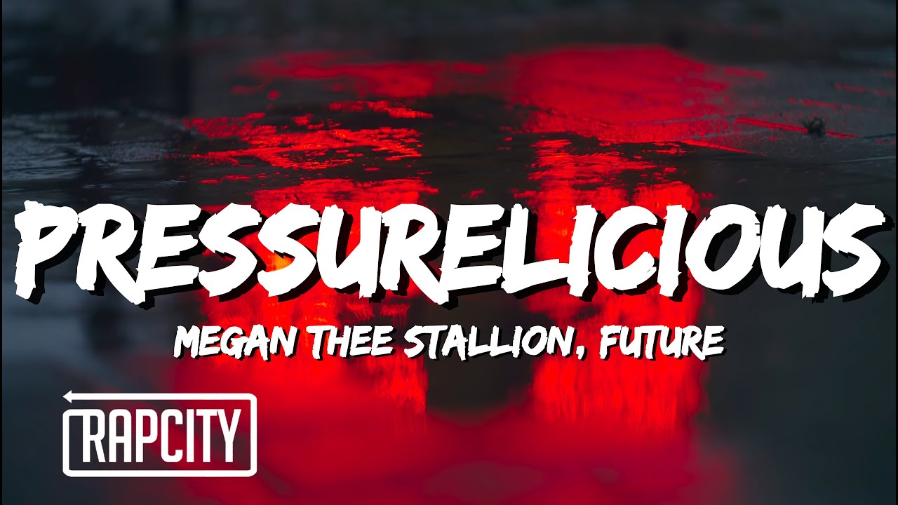 Megan Thee Stallion - Pressurelicious (Lyrics) ft pic