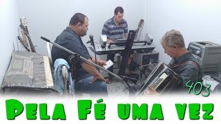 Samuka Com Eber Maciel e Jonas Benichio - Pela Fé uma vez - 403