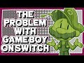 The problem with game boy on nintendo switch online
