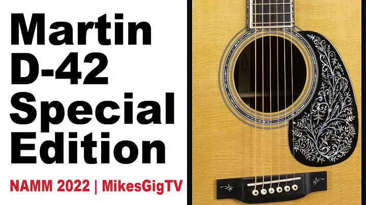 Martin D-42 Special NAMM 2022 | MikesGigTV