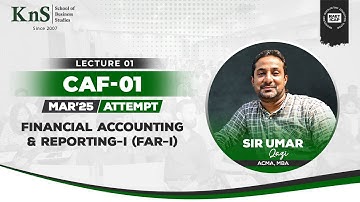 KnS | CA-CAF 1 | FAR 1 | IAS- 16 Lecture = 1| Sir Umer Qazi | March 2025 Attempt