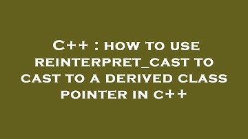 C++ : how to use reinterpret_cast to cast to a derived class pointer in c++