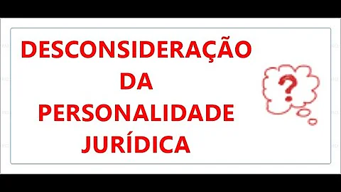 O que é teoria Maior da desconsideração da personalidade jurídica?