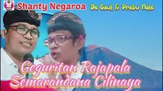 @Shanty Negaroa ,,geguritan Rajapala ,Pupuh Semarandana ,De gaul & prabu nale