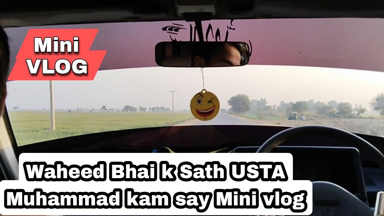 Vaheed Bhai Waheed Bhai k Sath USTA MUHAMMAD Kam say mini vlog #Faiqumranivlog 2 ...