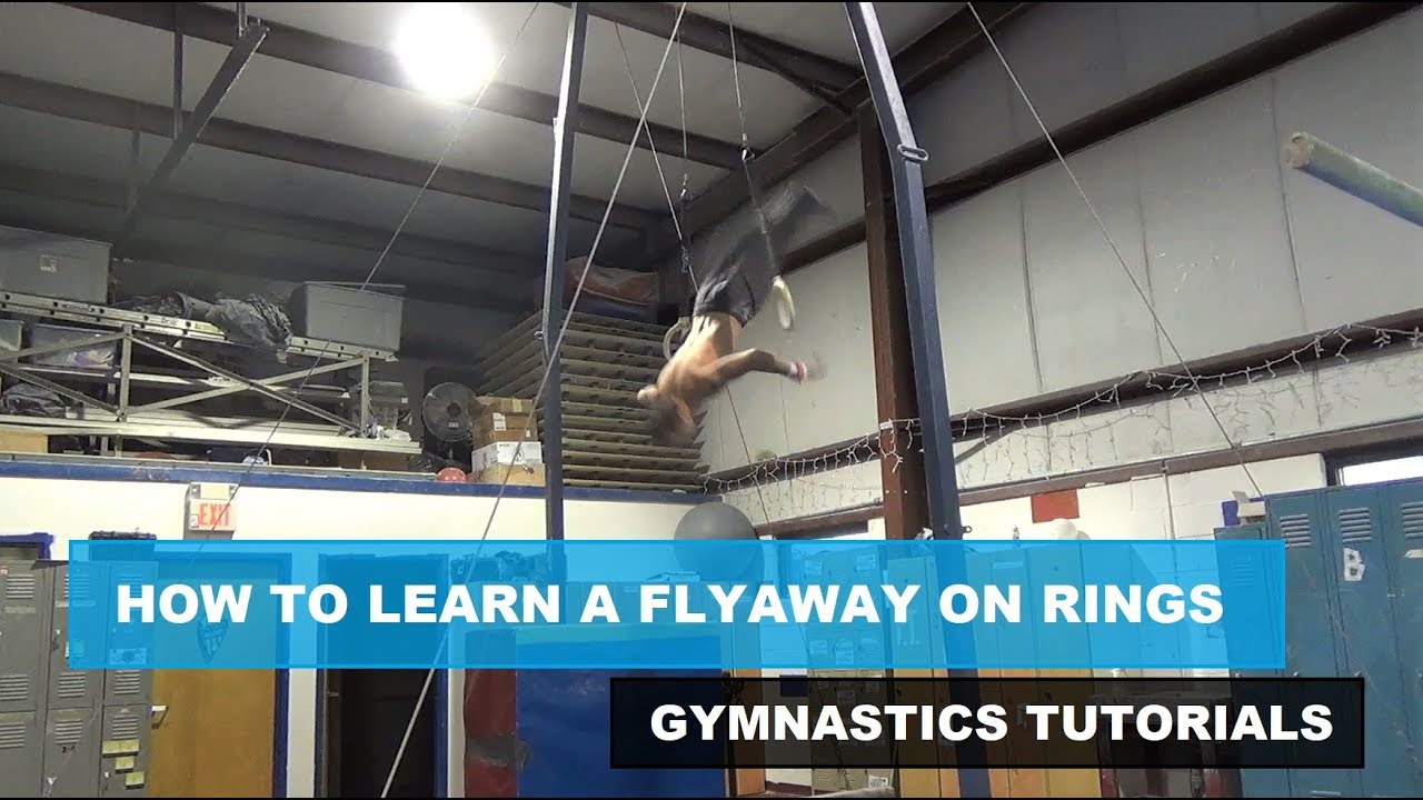 HOW TO LEARN TO DO A FLYAWAY ON STILL RINGS STILL RINGS FLYAWAY