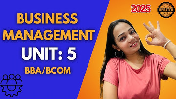 Business Management | NEP | Unit: 5 | 2025 | Simple Explanation | #bbabcom #business