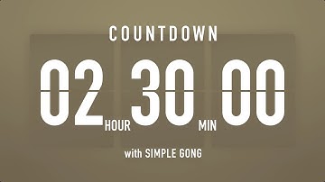 2 Hour 30 Minute Countdown Timer ⏳ Flip Clock with Simple Gong 🦂🔔