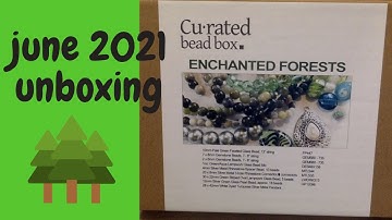 Curated Bead Box Unboxing, June 2021, Enchanted Forests
