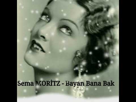 Sema MORİTZ - Bayan Bana Bak