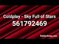 Coldplay sky full of stars roblox id  litplayz radio codes