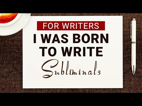 I Was Born To Write Subliminal Messages For Writing Writers Updated 2019 