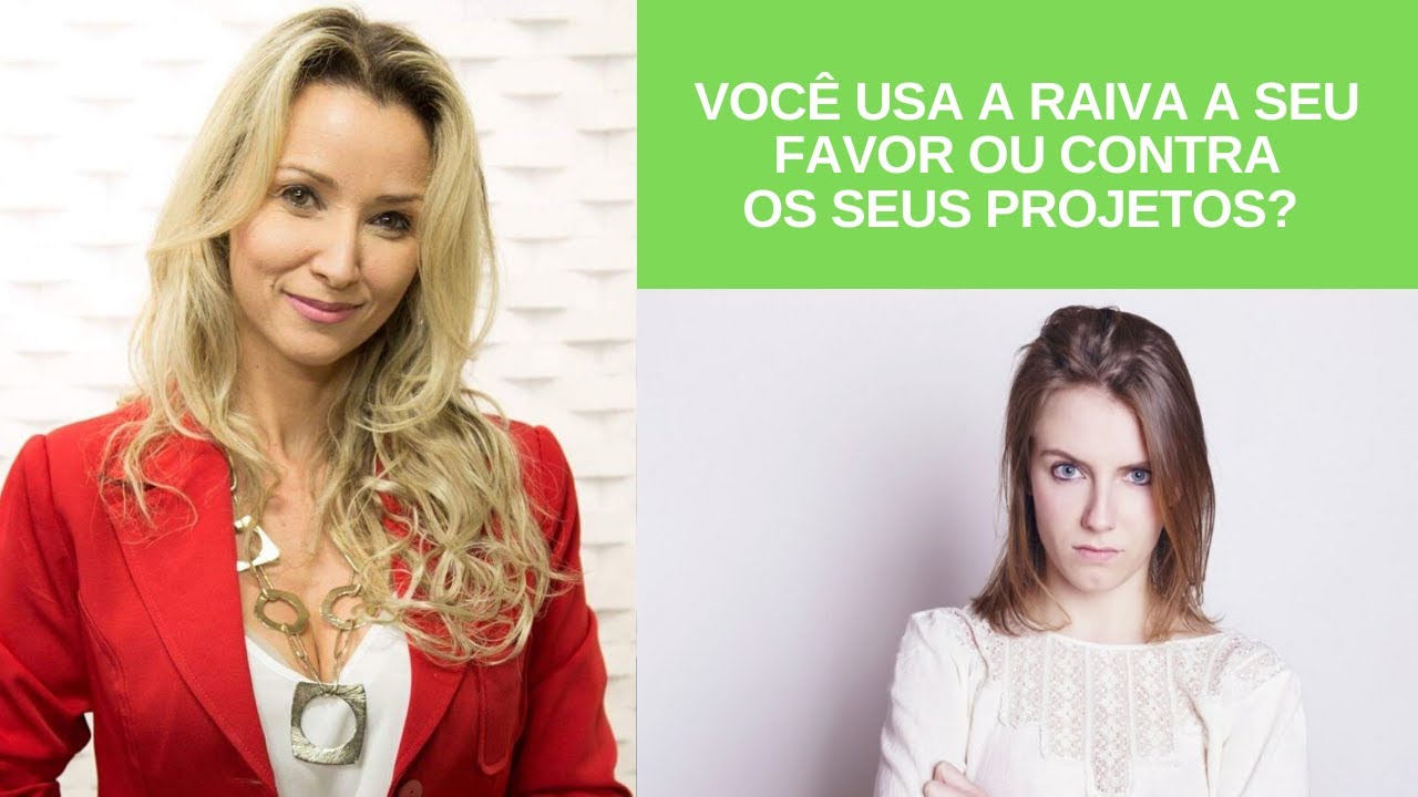 A Seu Favor Ou Ao Seu Favor VOCÊ USA A RAIVA A SEU FAVOR OU CONTRA SEUS PROJETOS ? - YouTube