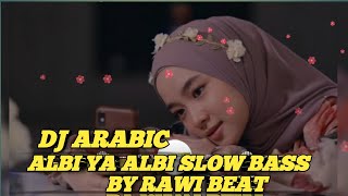 DJ ARABIC ALBI YA ALBISLOW BASS By RAWI BEAT