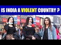 Is INDIA a Violent Country ? Pakistani Public Reactions