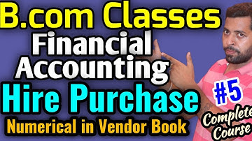 B.Com Class - Financial Accounting | Hire Purchase, Numerical in Vendor Book | Accounting Guruji